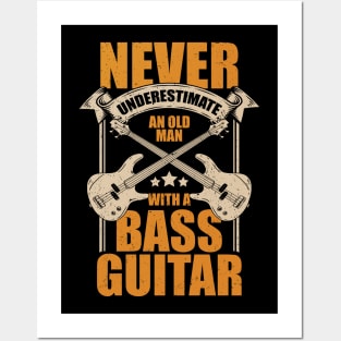 Never Underestimate An Old Man With A Bass Guitar Posters and Art